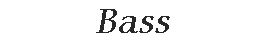 Bass